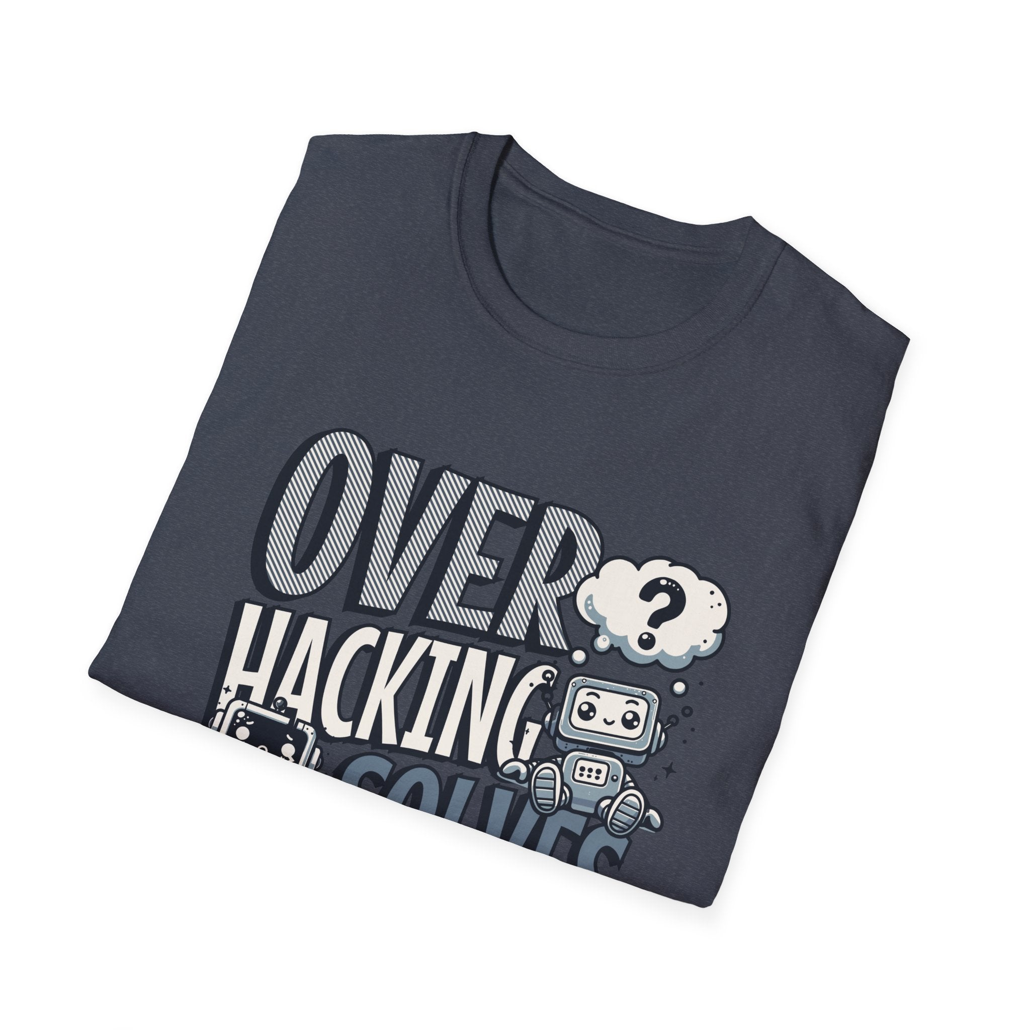 Overhacking Solves Nothing T-shirt with Robot Design