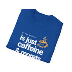 Funny Caffeine and Regrets T-shirt for Fitness Enthusiasts