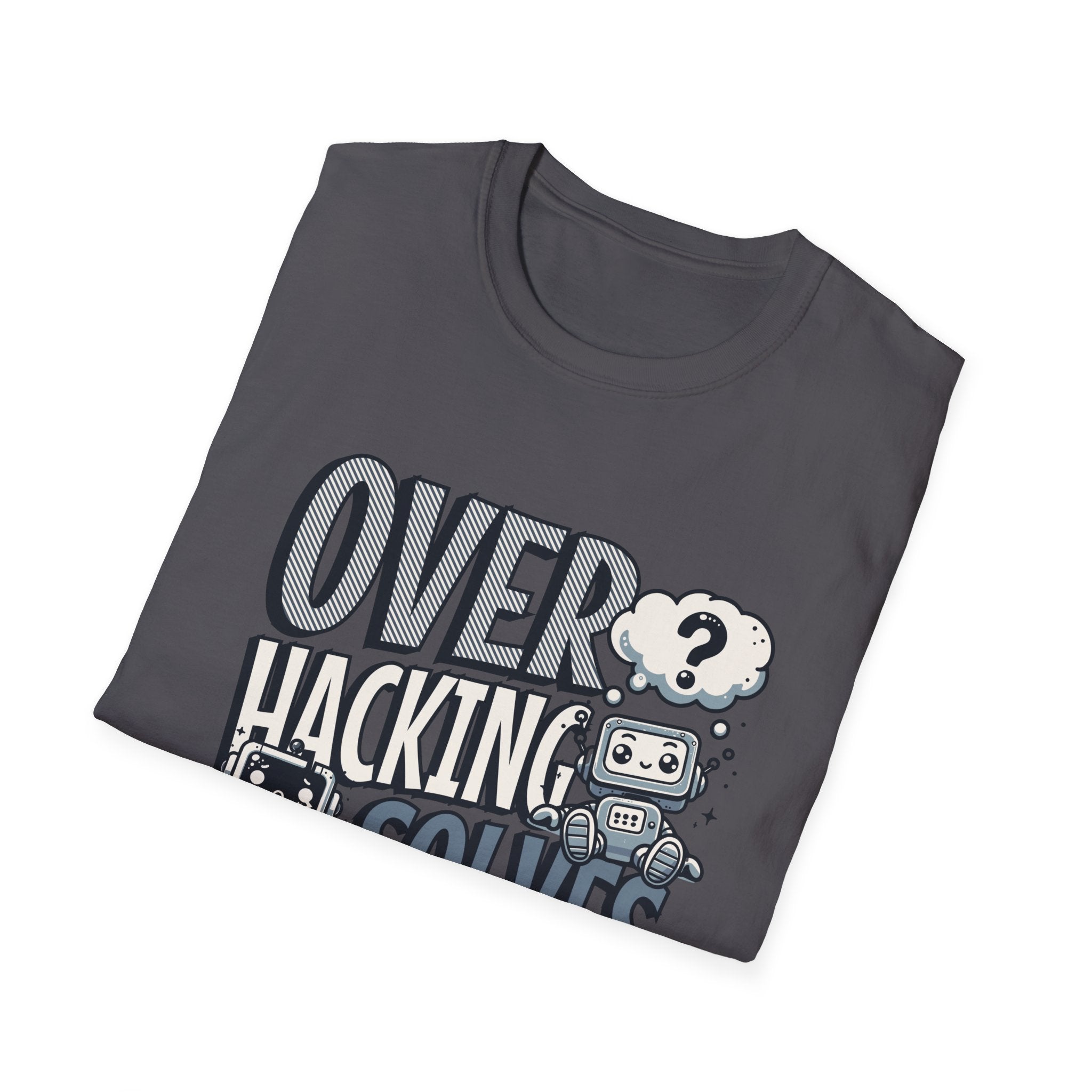 Overhacking Solves Nothing T-shirt with Robot Design