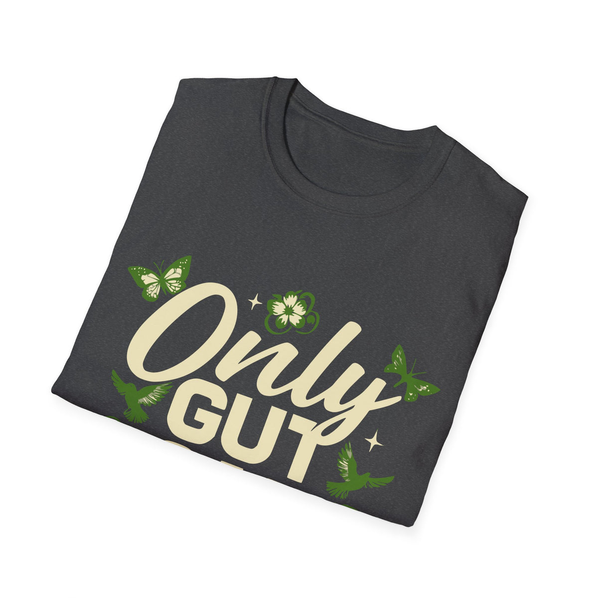 Only Gut Can Judge Me Inspirational T-shirt