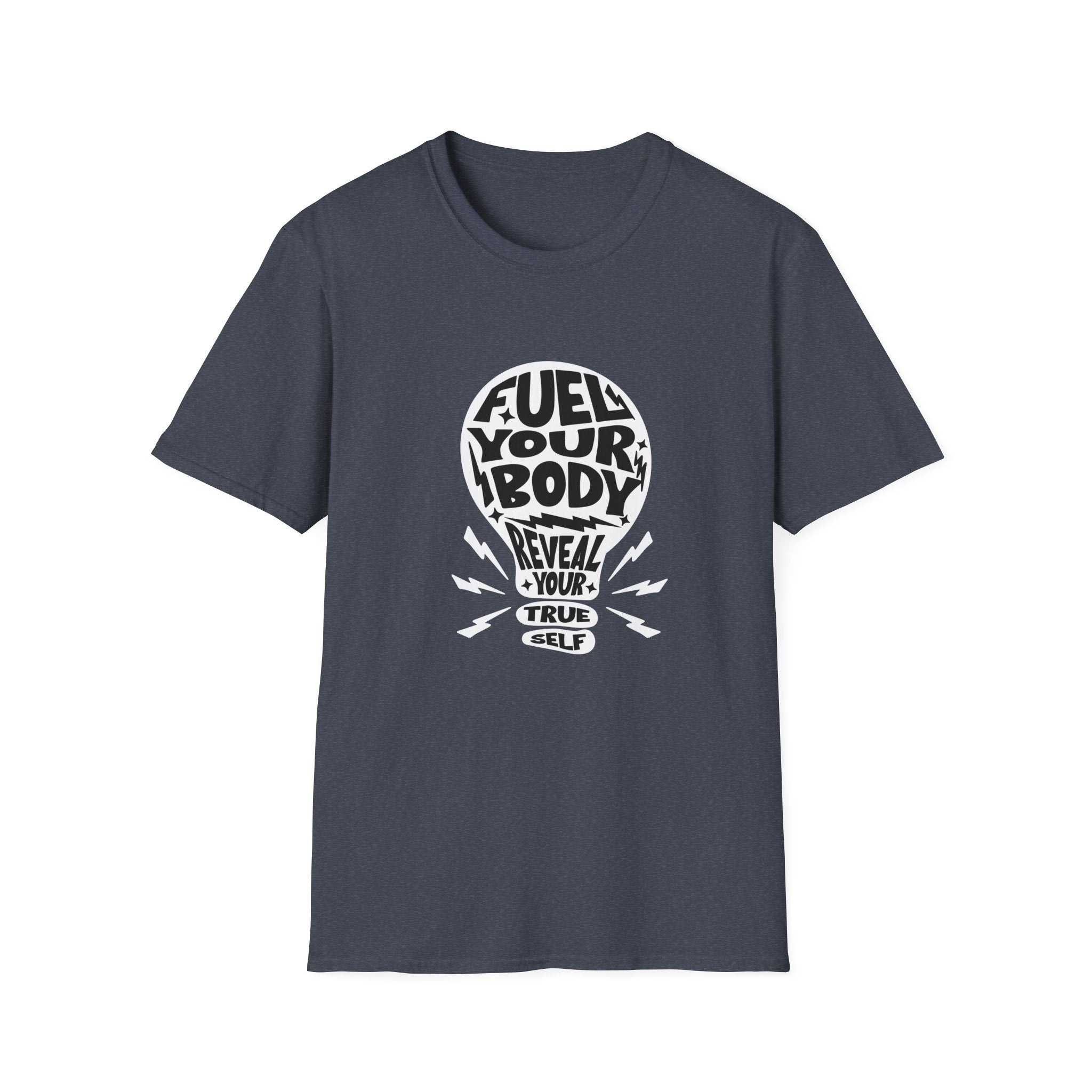 Fuel Your Body Reveal Your True Self Graphic T-Shirt