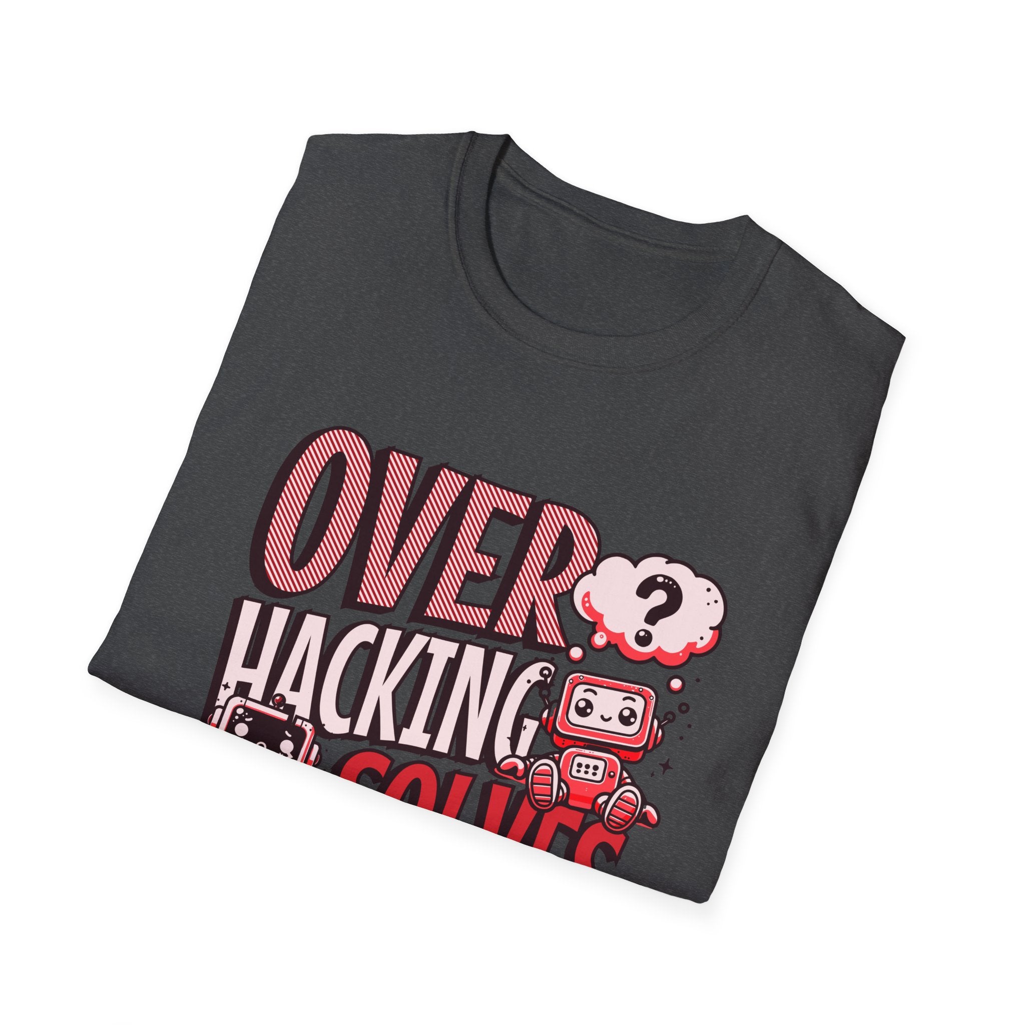 Overhacking Solves Nothing T-shirt with Robots Design