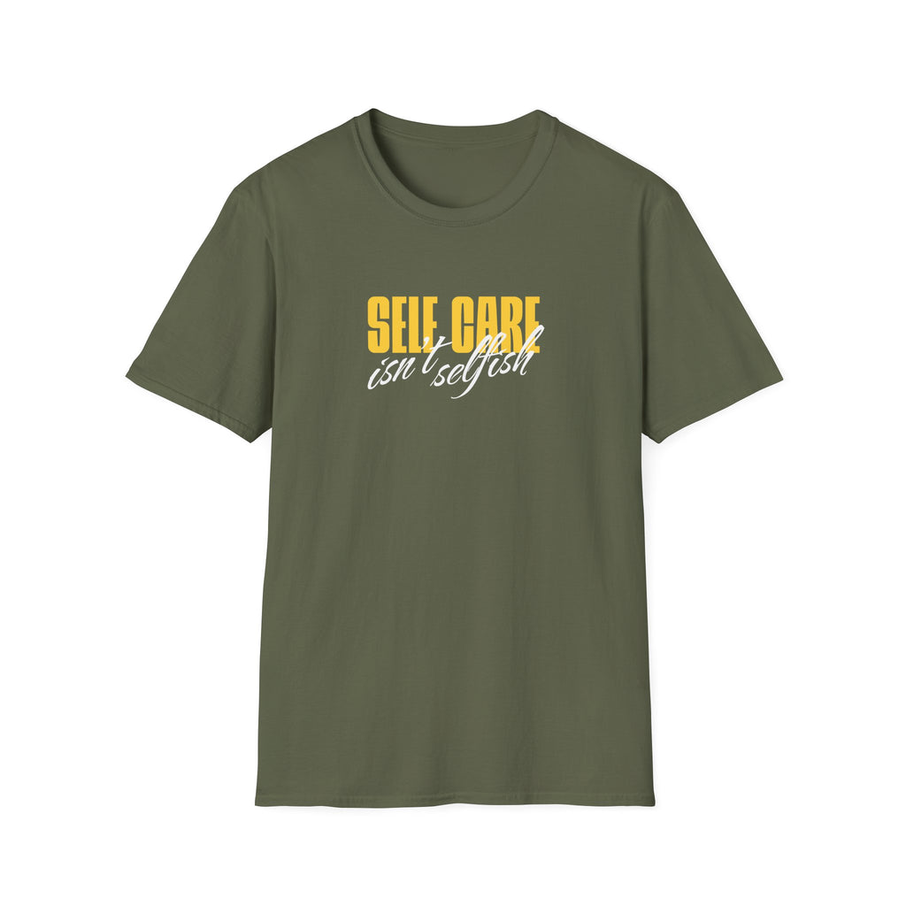 Self Care Isn't Selfish Inspirational T-Shirt