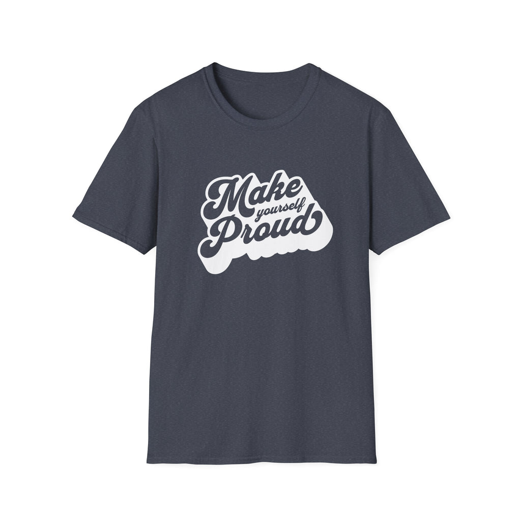 Make Yourself Proud Motivational Graphic Tee