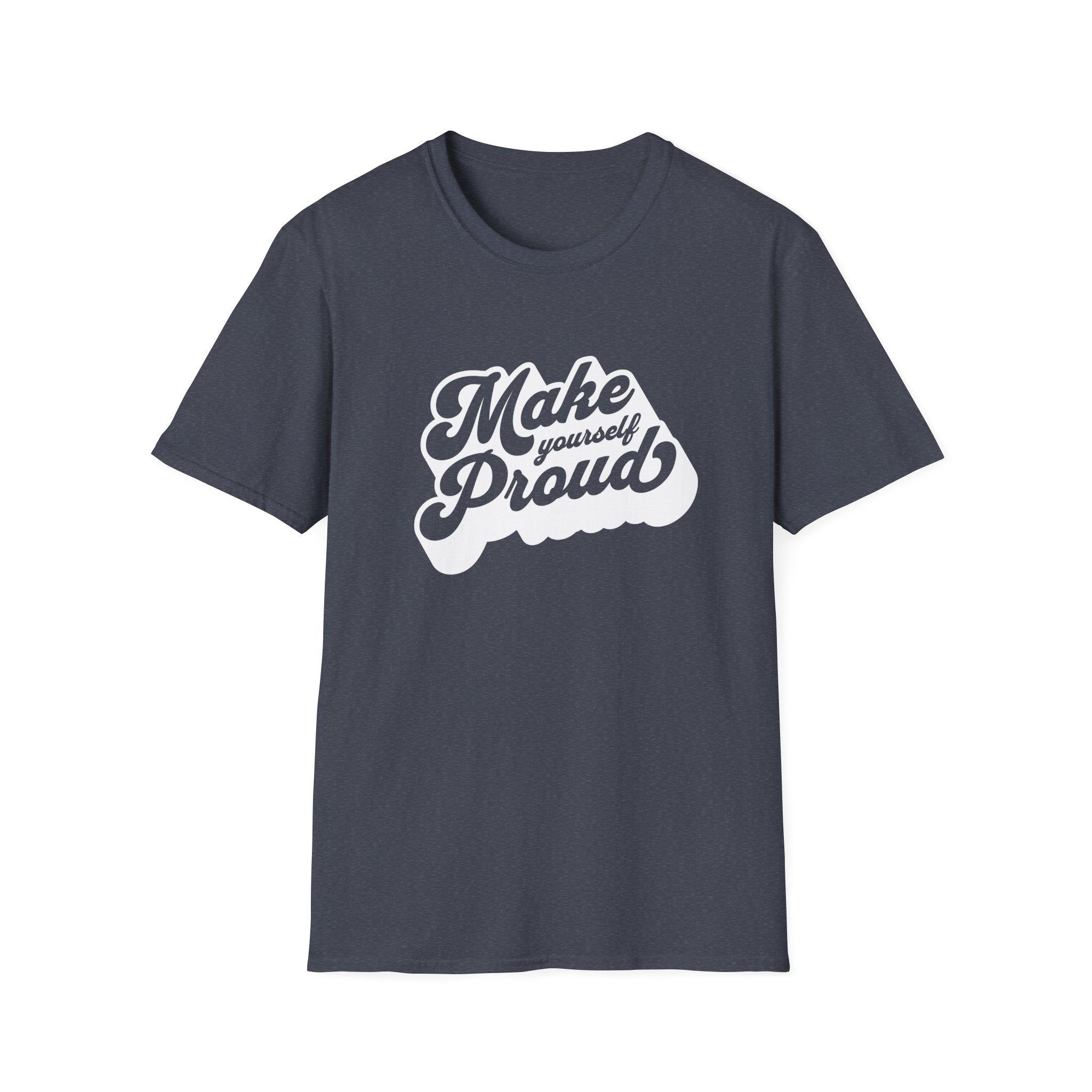 Make Yourself Proud Motivational Graphic Tee