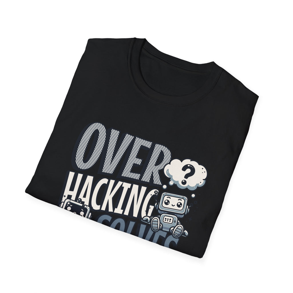 Overhacking Solves Nothing T-shirt with Robot Design