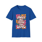 Meet Only Friends You Love T-Shirt with Unique Design