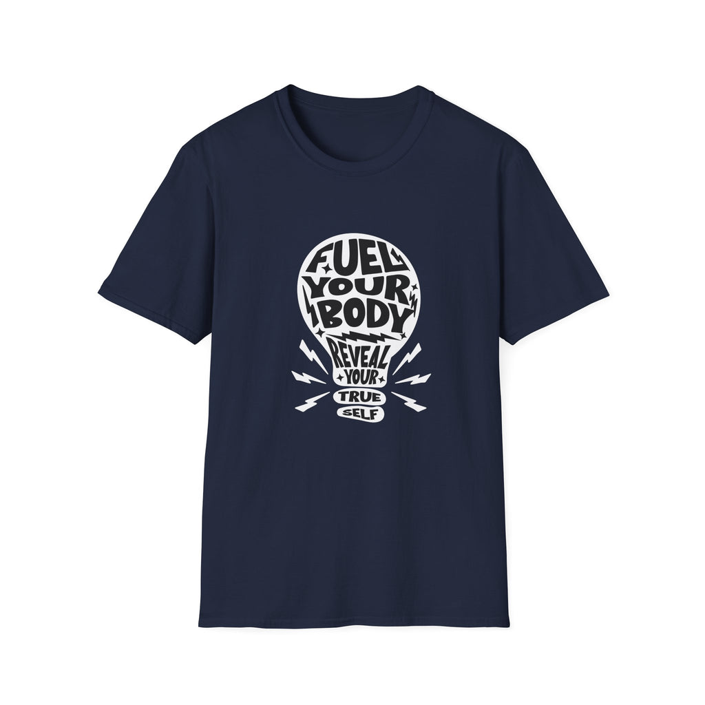 Fuel Your Body Reveal Your True Self Graphic T-Shirt