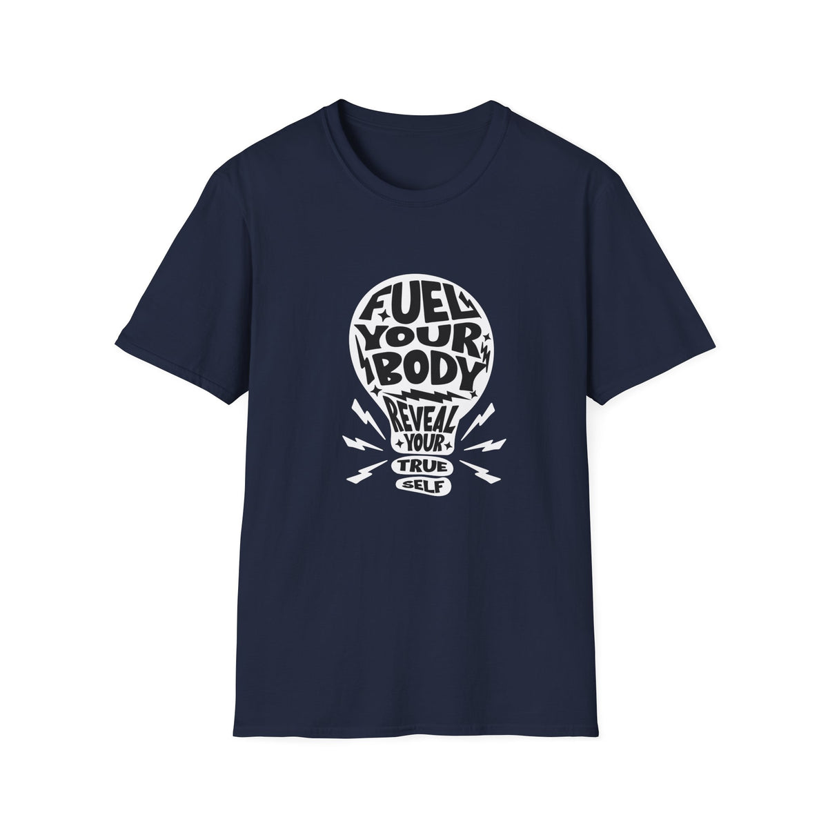 Fuel Your Body Reveal Your True Self Graphic T-Shirt