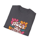 Meet Only Friends You Love T-Shirt with Unique Design