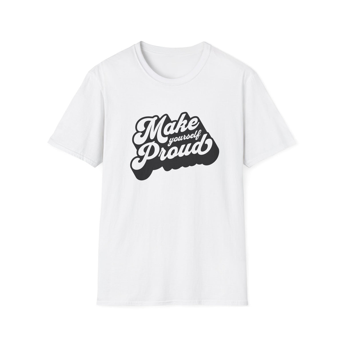 Make Yourself Proud Motivational Graphic Tee