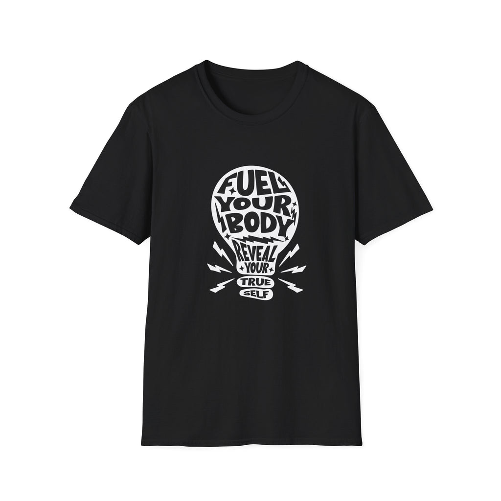Fuel Your Body Reveal Your True Self Graphic T-Shirt