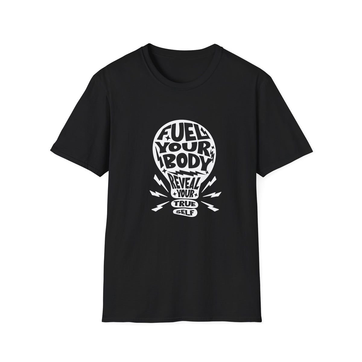 Fuel Your Body Reveal Your True Self Graphic T-Shirt