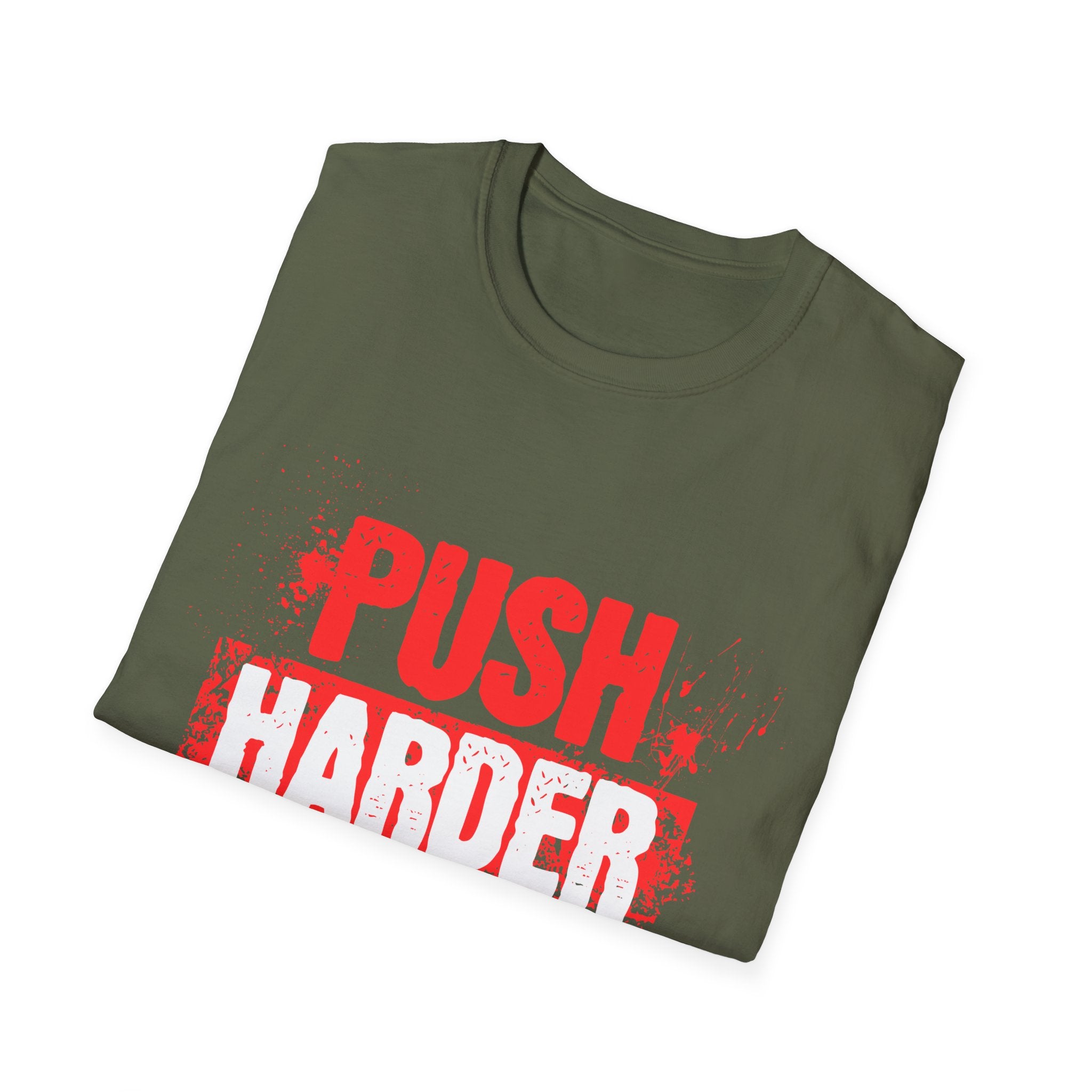 Push Harder Motivational Graphic T-Shirt