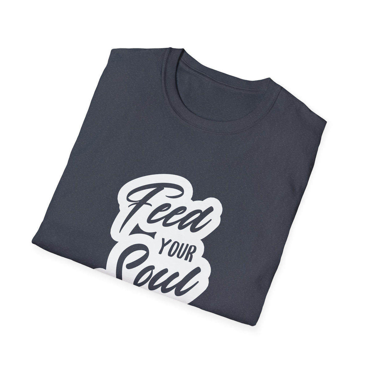 Feed Your Soul Inspirational T-Shirt Design