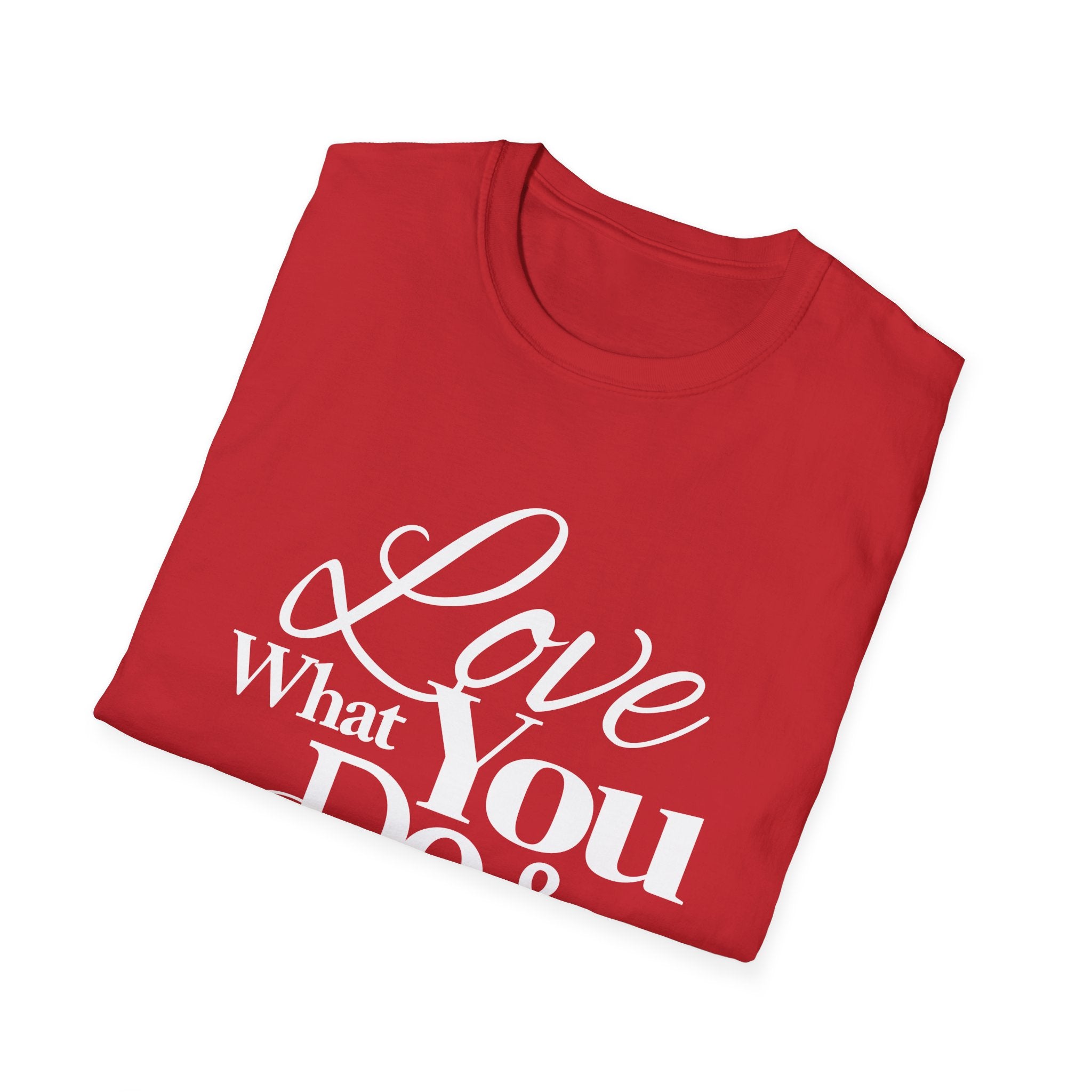 Inspirational T-Shirt: Love What You Do & Success Will Follow
