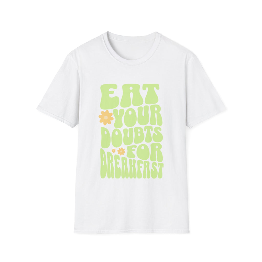 Eat Your Doubts for Breakfast Motivational T-Shirt