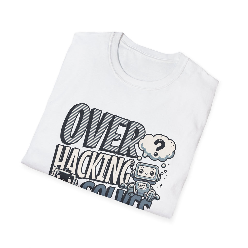 Overhacking Solves Nothing T-shirt with Robot Design