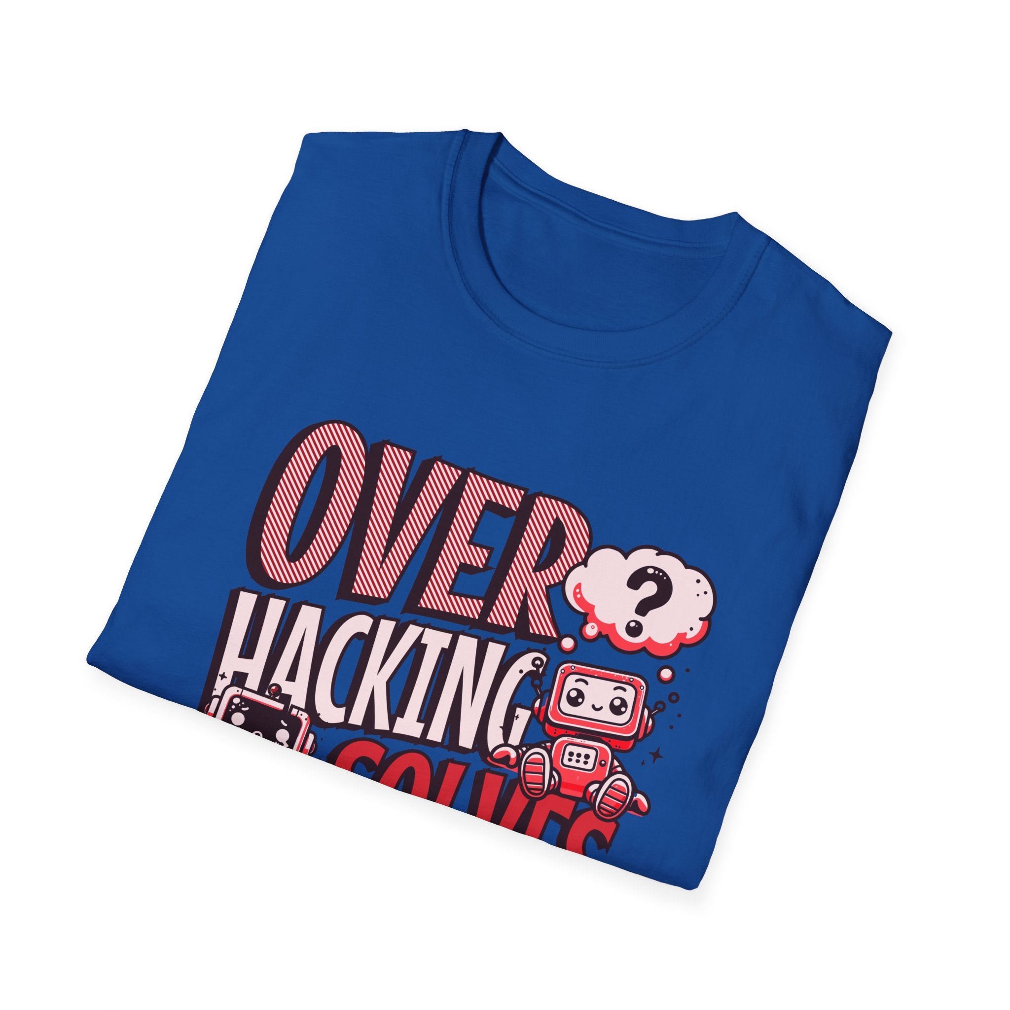 Overhacking Solves Nothing T-shirt with Robots Design