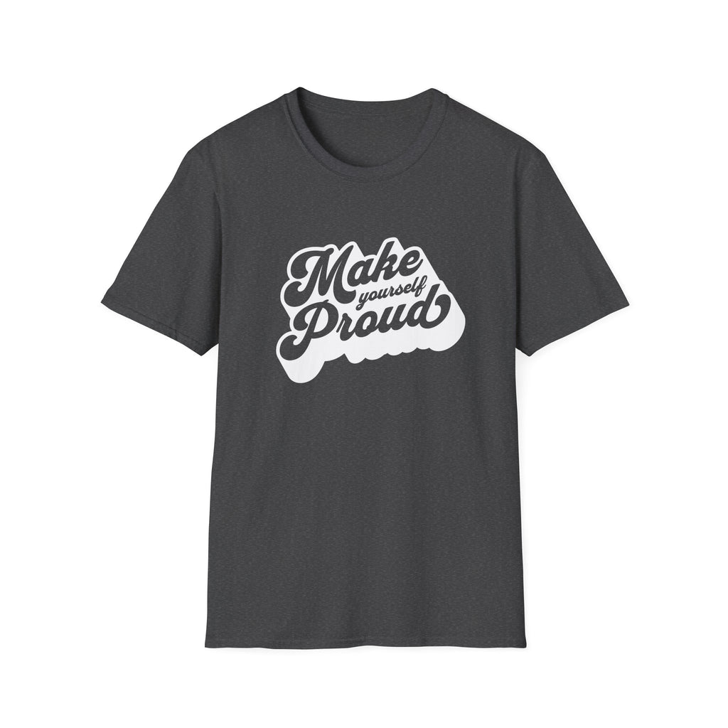 Make Yourself Proud Motivational Graphic Tee