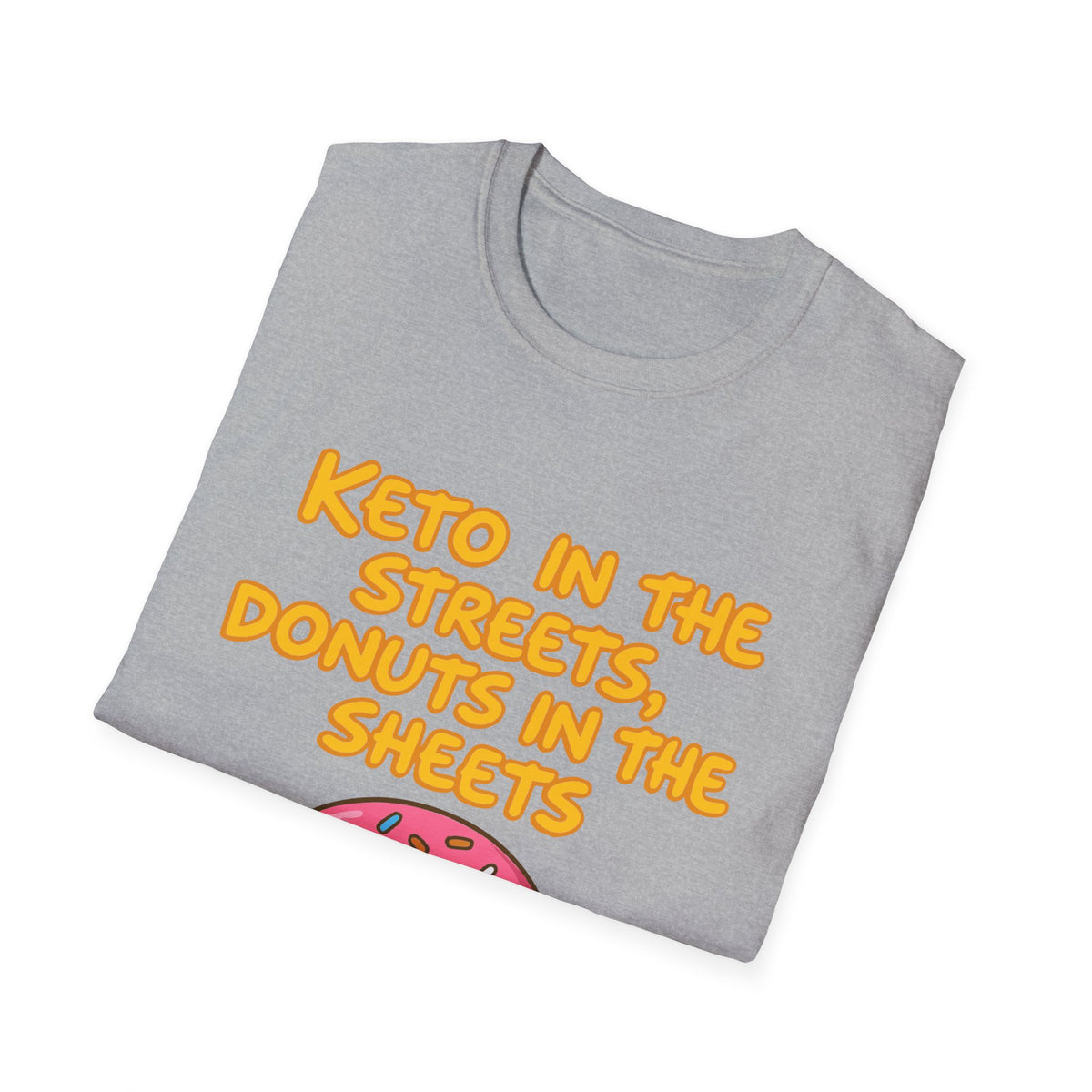Keto in the Streets Donuts in the Sheets T-shirt