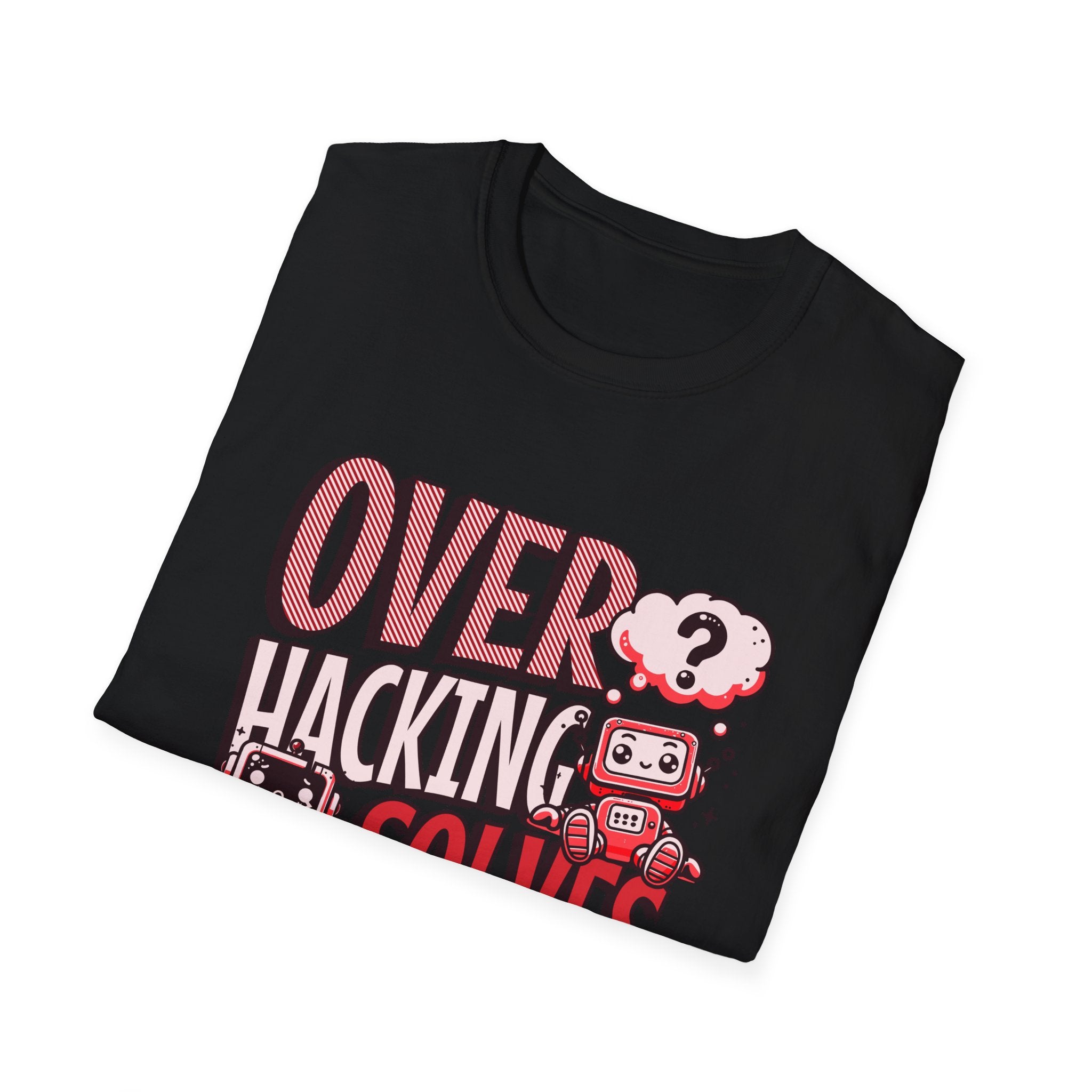 Overhacking Solves Nothing T-shirt with Robots Design
