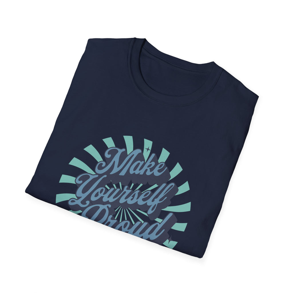 Make Yourself Proud Inspirational T-Shirt Design