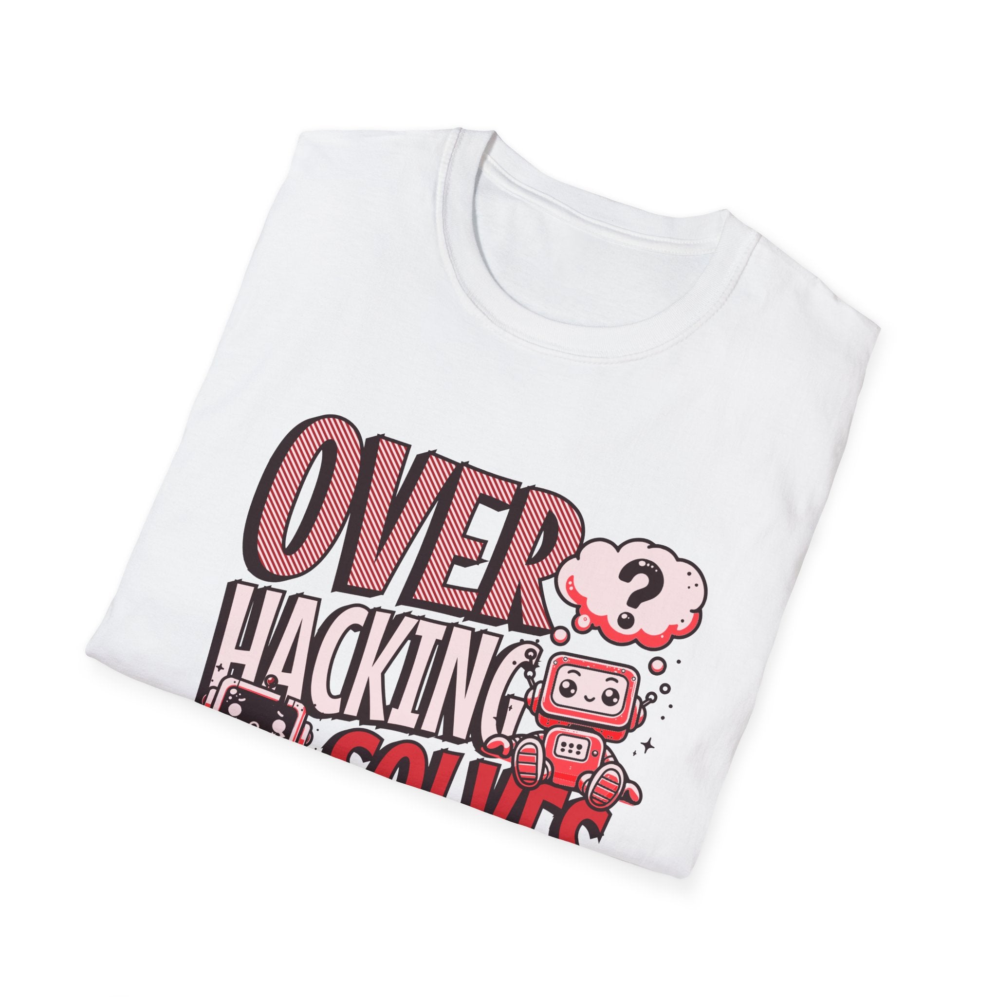 Overhacking Solves Nothing T-shirt with Robots Design