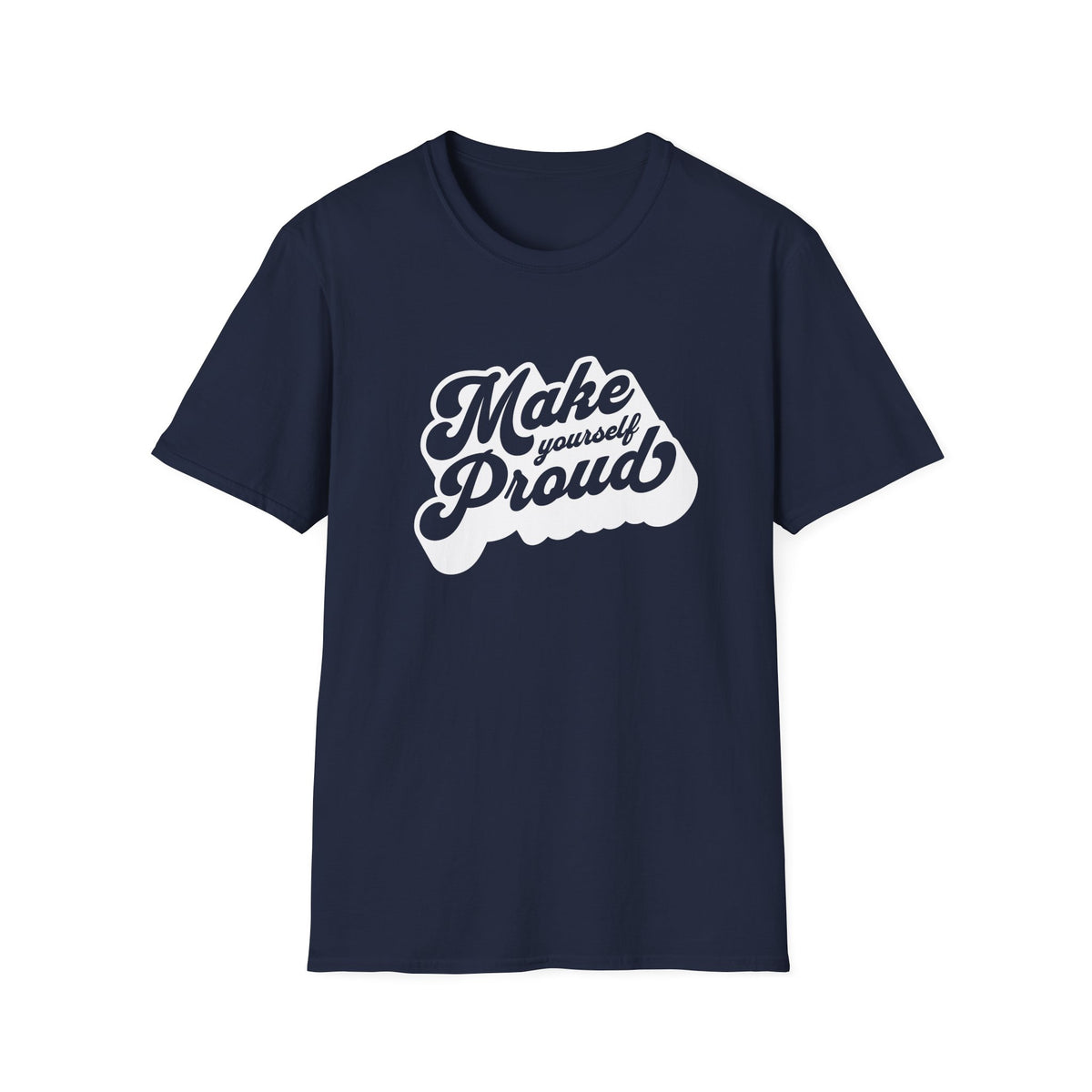 Make Yourself Proud Motivational Graphic Tee