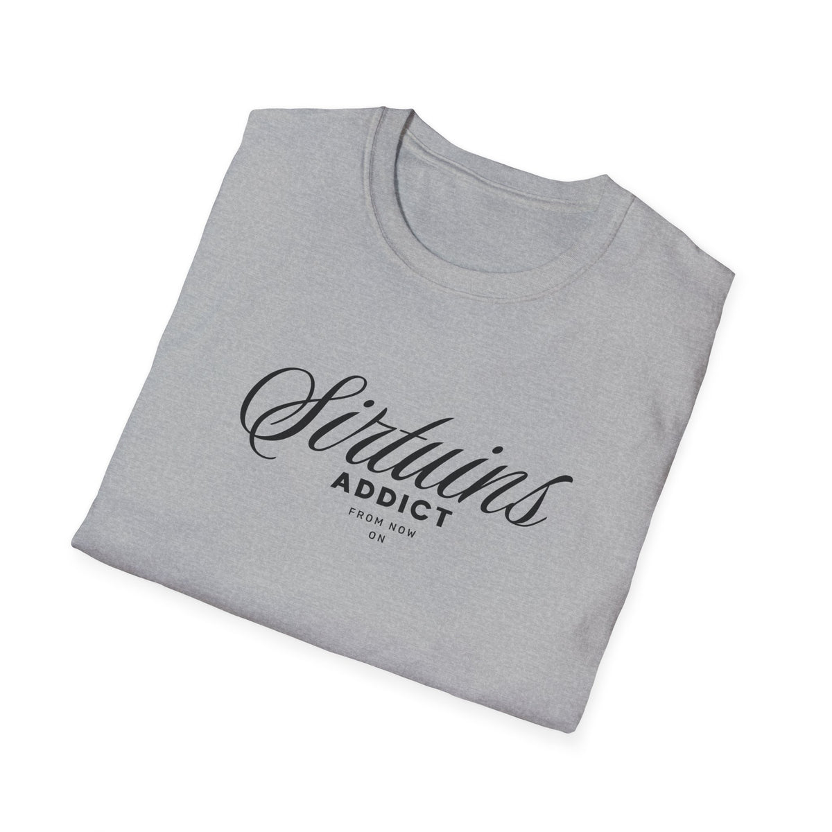 Sirtuins Addict Graphic T-shirt with Motivational Design
