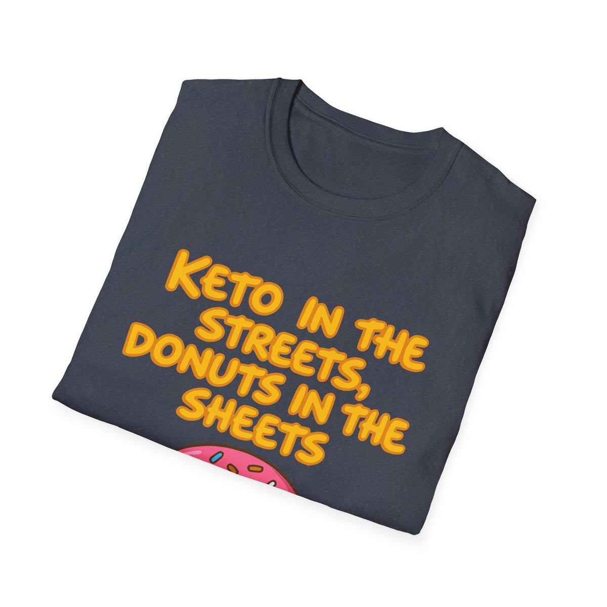Keto in the Streets Donuts in the Sheets T-shirt
