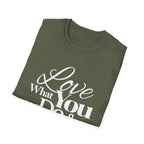 Inspirational T-Shirt: Love What You Do & Success Will Follow