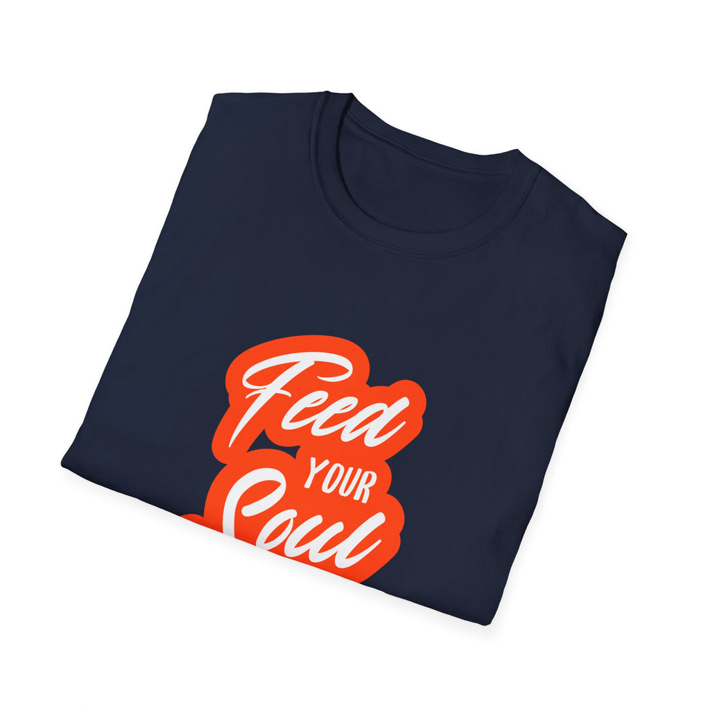 Feed Your Soul Inspirational T-Shirt for Everyday Wear