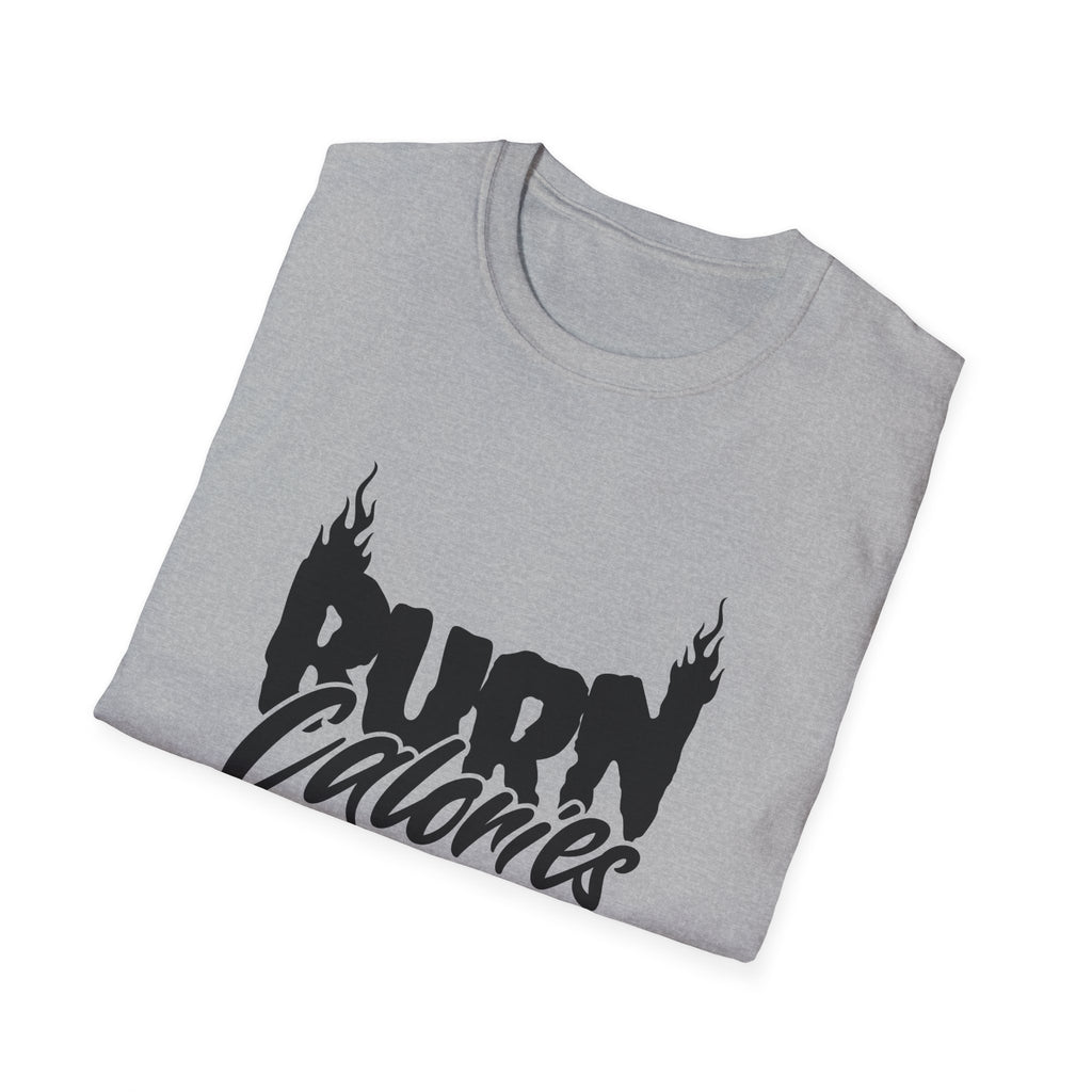 Burn Calories Graphic T-Shirt for Fitness Enthusiasts