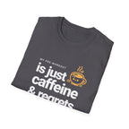 Funny Caffeine and Regrets T-shirt for Fitness Enthusiasts