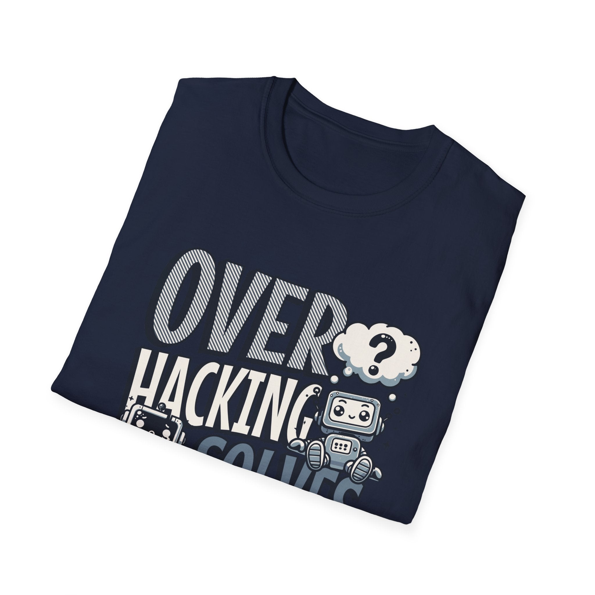 Overhacking Solves Nothing T-shirt with Robot Design