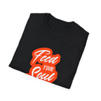 Feed Your Soul Inspirational T-Shirt for Everyday Wear