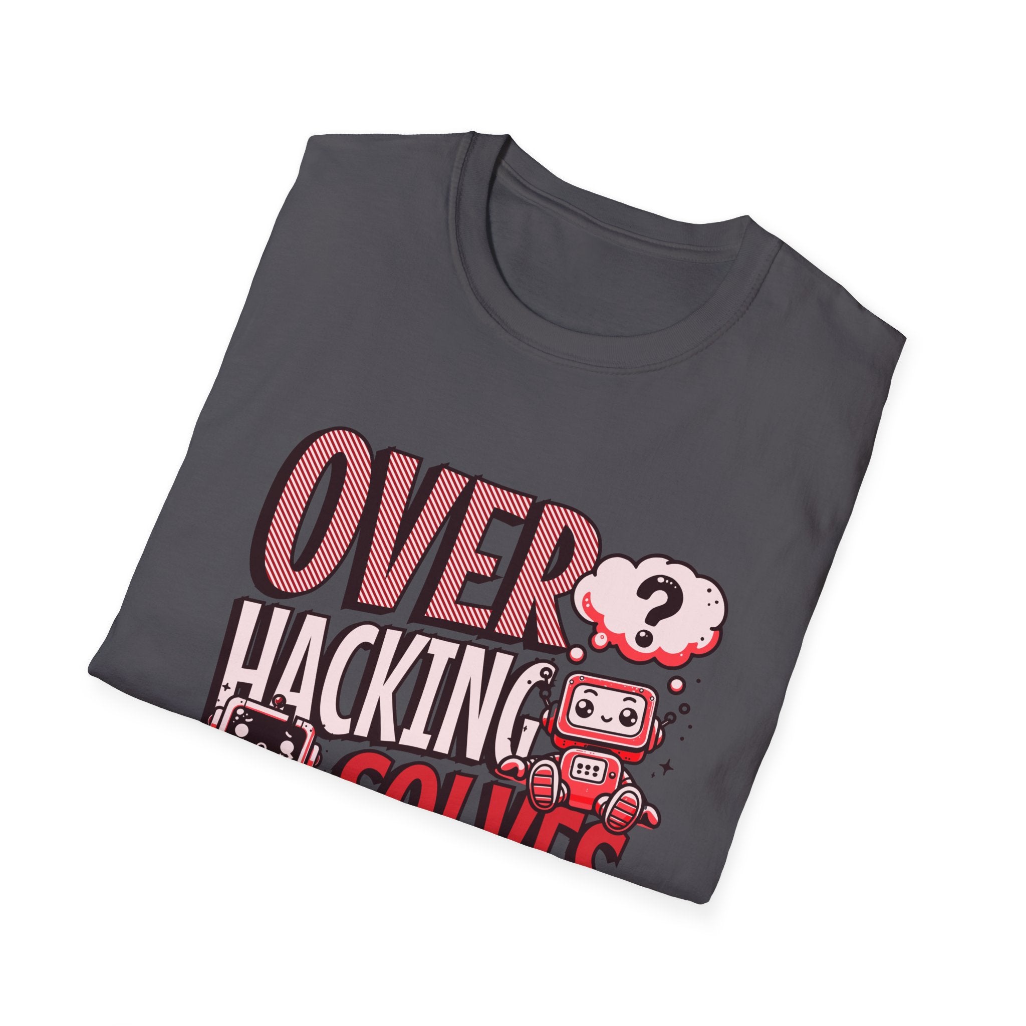 Overhacking Solves Nothing T-shirt with Robots Design