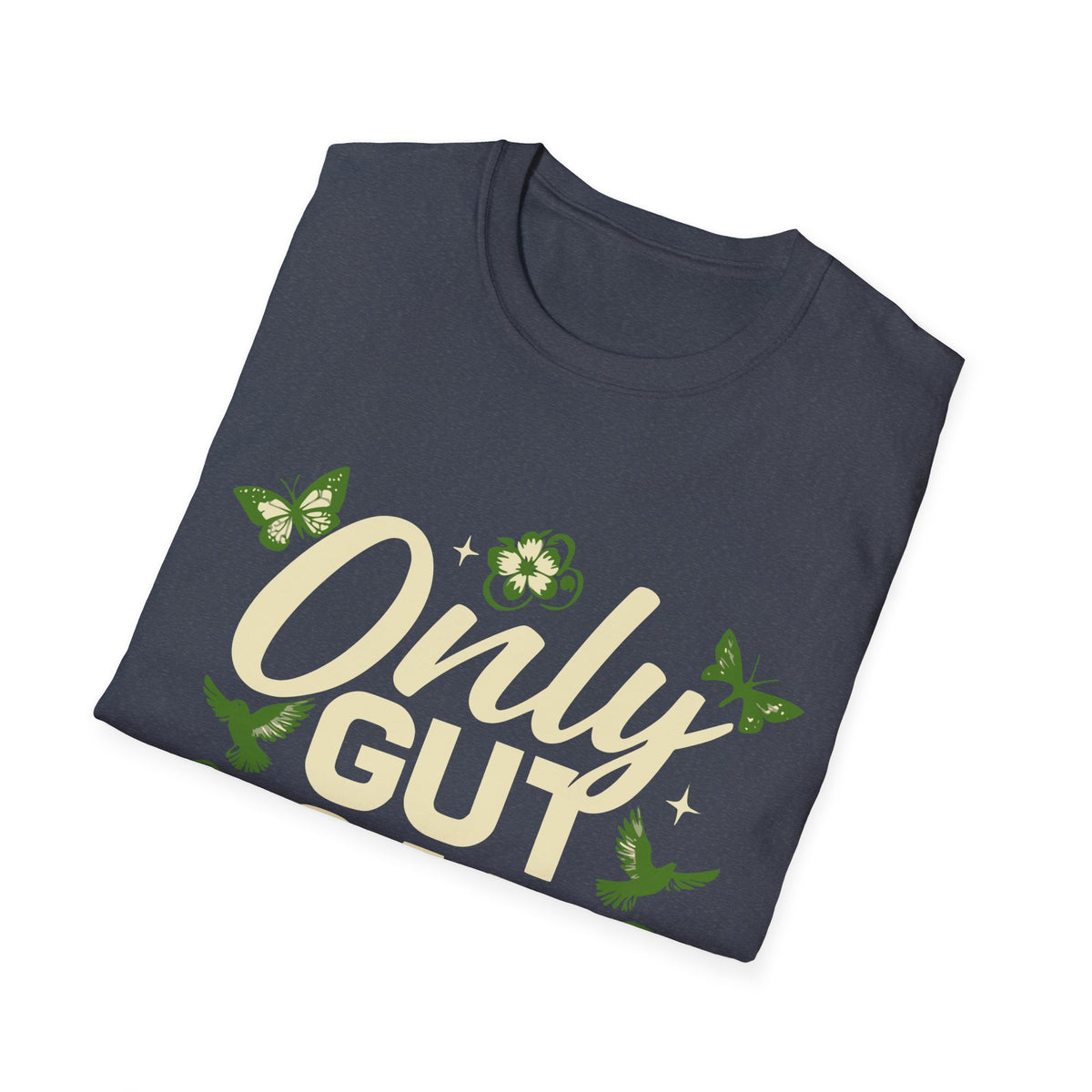 Only Gut Can Judge Me Inspirational T-shirt