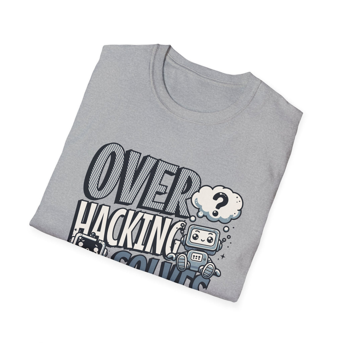Overhacking Solves Nothing T-shirt with Robot Design