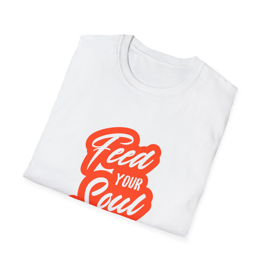 Feed Your Soul Inspirational T-Shirt for Everyday Wear
